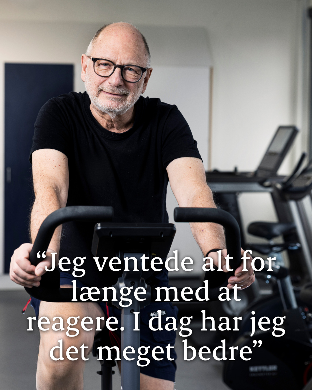 Jeg ventede alt for længe med at reagere. I dag har jeg det meget bedre.